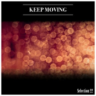 Keep Moving Selection 22