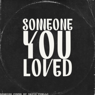 Someone You Loved (Spanish Version)