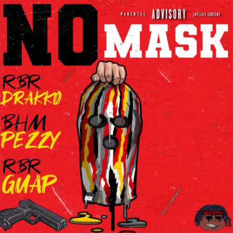 No Mask ft. RBR Drakko & BHM Pezzy | Boomplay Music