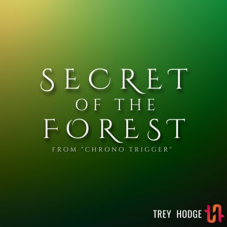 Secret of the Forest (from Chrono Trigger) ft. Ben Spelce & Sean Schafianski | Boomplay Music