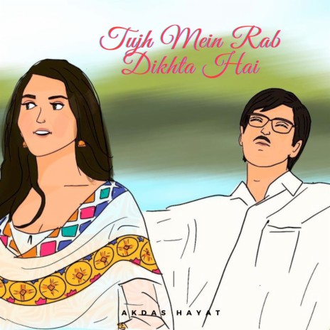 Tujh Mein Rab Dikhta Hai | Boomplay Music