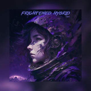 Frightened Hybrid