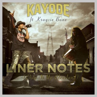 Liner Notes (Chop It Up Cleveland) (feat. Krayzie Bone)