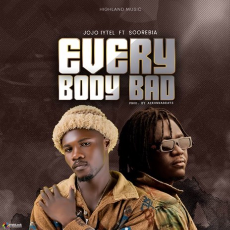 Everybody Bad ft. Soorebia | Boomplay Music