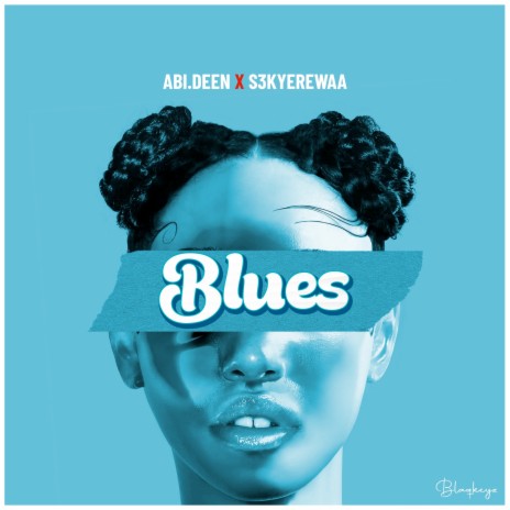 Blues ft. S3kyerewaa | Boomplay Music