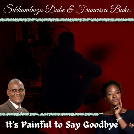 It's Painful to Say Goodbye ft. Francisca Bako | Boomplay Music