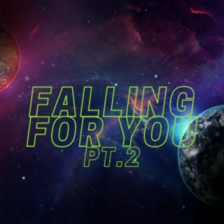 Falling For You Pt. 2