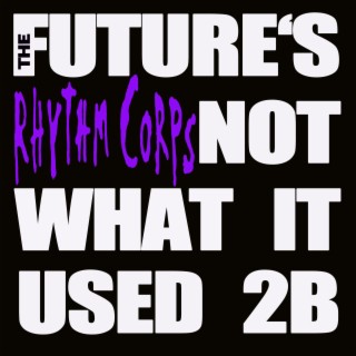 The Future's Not What It Used 2B (Remastered)