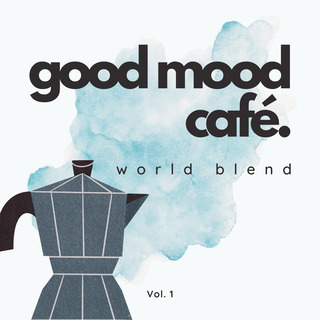 Good Mood Café: World Blend Vol. 1