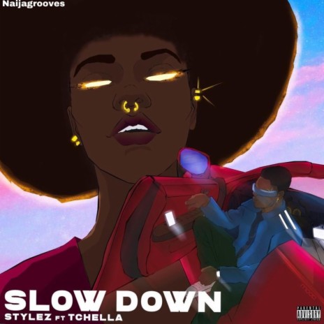 Slow Down ft. Stylez & Tchella | Boomplay Music