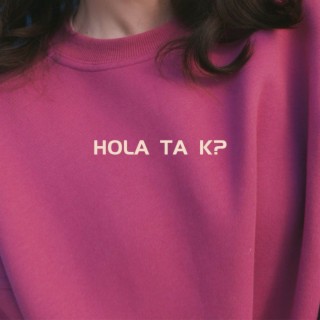 Hola ta k?