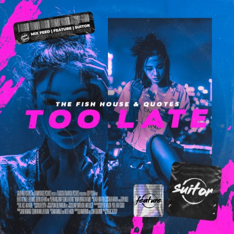 Too Late ft. Quotes | Boomplay Music