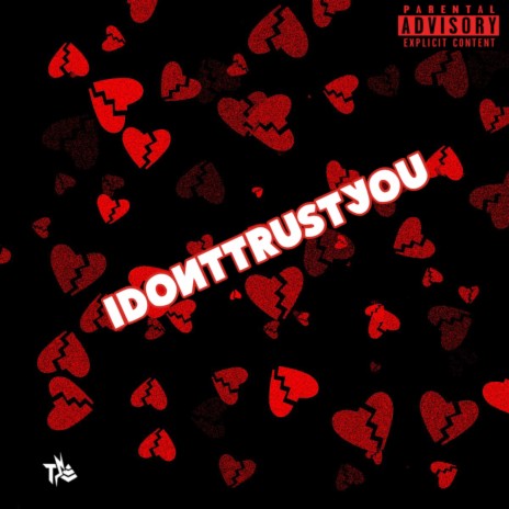 I Don't Trust You | Boomplay Music