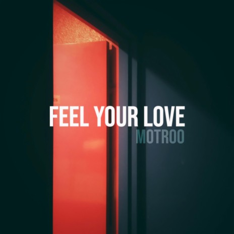 Feel your love | Boomplay Music