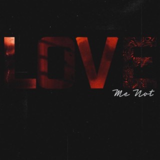 Love Me Not