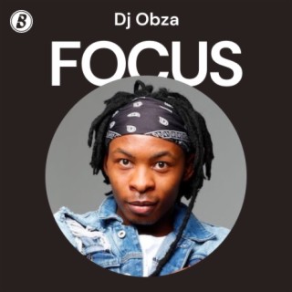 Focus: Dj Obza