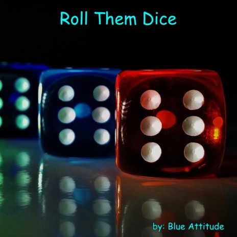 Roll Them Dice | Boomplay Music