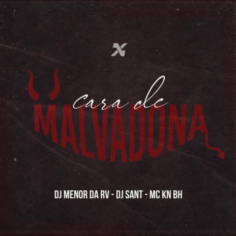 Cara De Malvadona ft. Dj Sant & Mc Kn Bh | Boomplay Music