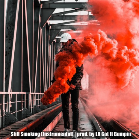 Still Smoking (Instrumental) | Boomplay Music