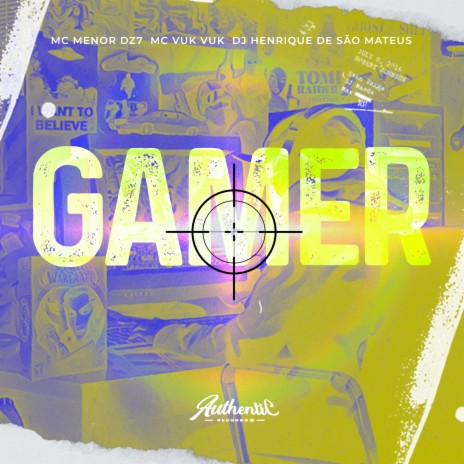 Gamer ft. MC Vuk Vuk & Mc Menor DZ7 | Boomplay Music