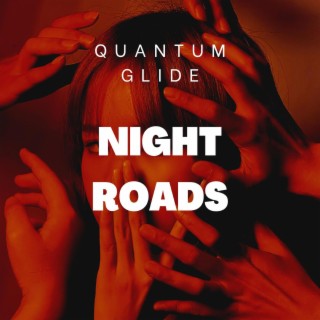 Night Roads (Live Act Version)