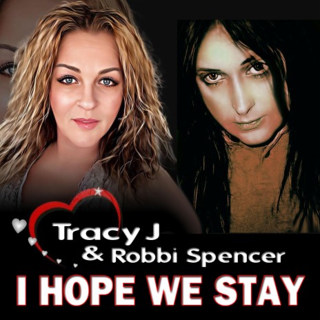 I HOPE WE STAY ft. ROBBI SPENCER | Boomplay Music