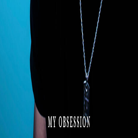 My Obsession | Boomplay Music