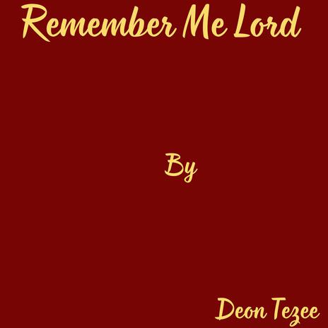 Remember Me Lord | Boomplay Music