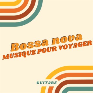 Bossa nova musique pour voyager - Musique guitare de vacances