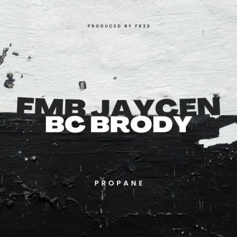 Propane ft. FMB Jaycen & BC Brody