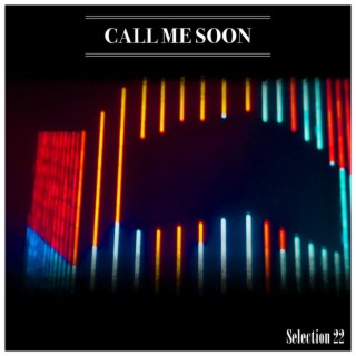 Call Me Soon Selection 22