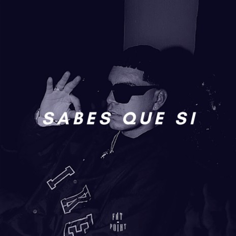 Sabes que si | Boomplay Music