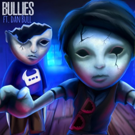 The Bullies (Inspired by Little Nightmares 2) ft. Dan Bull | Boomplay Music