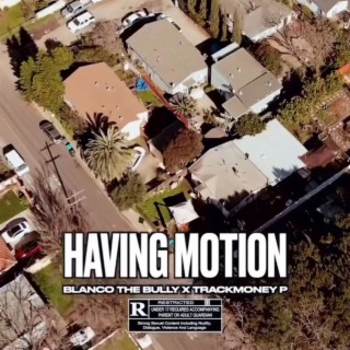 Having motion