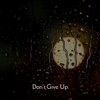 Don't Give Up