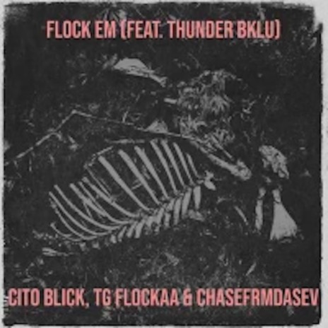 Flock Em ft. TG Flockaa, Thunder Bklu & ChaseFrmDaSev | Boomplay Music