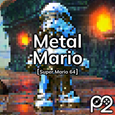 Metal Mario (from Super Mario 64) | Boomplay Music