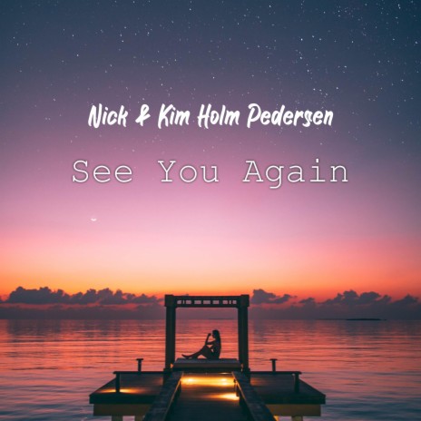 See You Again (feat. Kim Holm Pedersen)