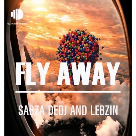 Fly Away ft. Lebzin | Boomplay Music