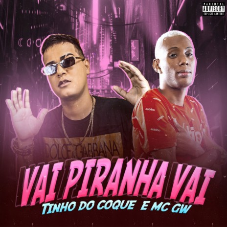 Vai Piranha Vai ft. Mc GW | Boomplay Music