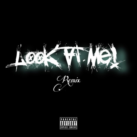 Look At Me (Remix) | Boomplay Music