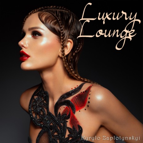 Luxury Lounge | Boomplay Music