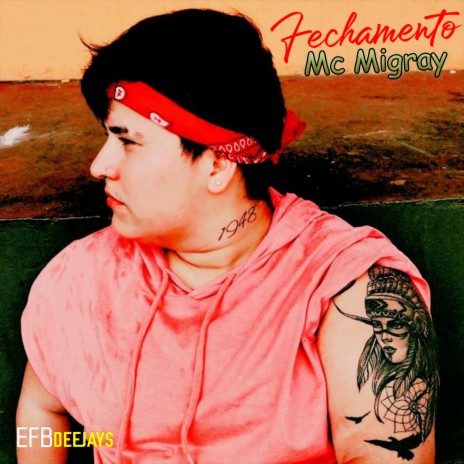 Fechamento ft. Mc Migray | Boomplay Music
