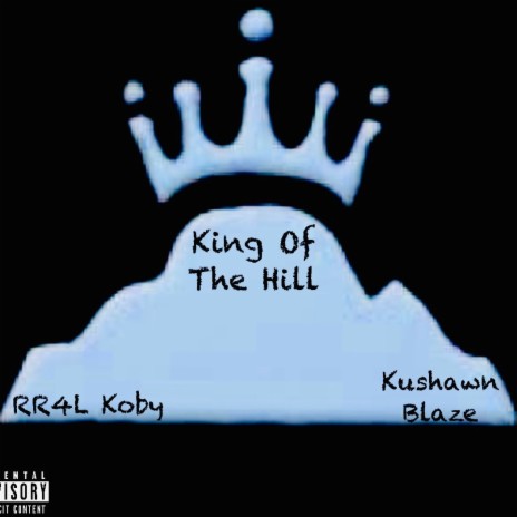King Of The Hill ft. RR4LKoby | Boomplay Music