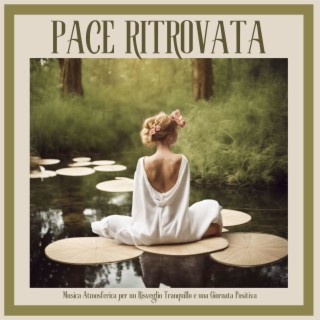 Pace Ritrovata: Musica Atmosferica per un Risveglio Tranquillo e una Giornata Positiva