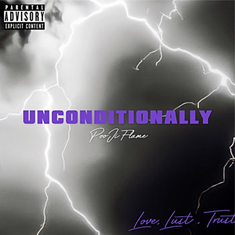 Unconditionally (Love, Lust, Trust) | Boomplay Music