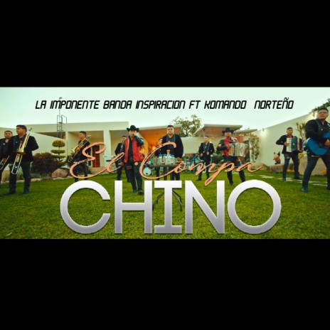 El Compa Chino (feat. Komando Norteño) | Boomplay Music