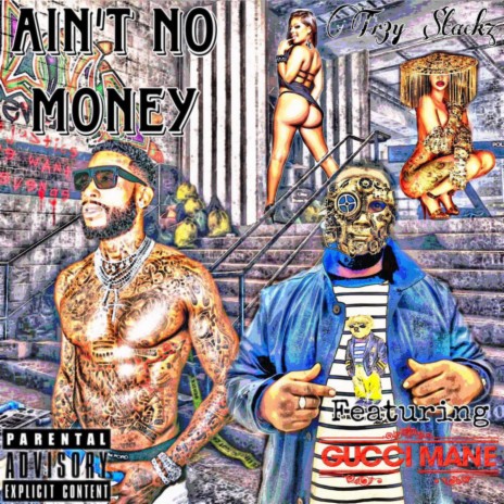 Ain’t No Money (feat. Gucci Mane) | Boomplay Music