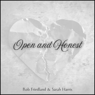 Open And Honest ft. Rob Friedland lyrics | Boomplay Music