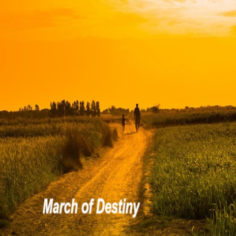 March of Destiny | Boomplay Music